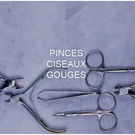 Pinces - Ciseaux - Gouges